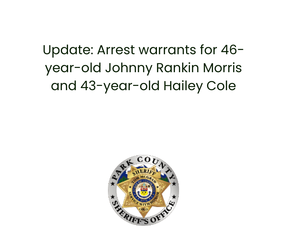 arrest warrants for 46-year-old Johnny Rankin Morris and 43-year-old Hailey Col